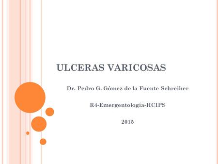 Dr. Pedro G. Gómez de la Fuente Schreiber R4-Emergentología-HCIPS 2015