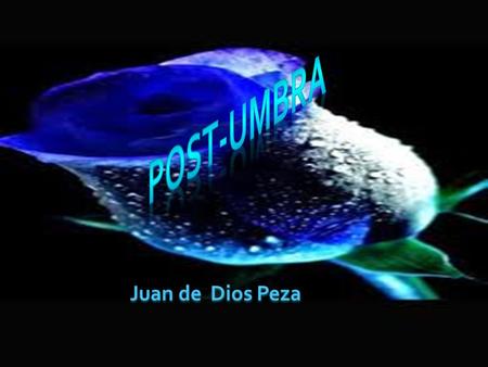 POST-UMBRA Juan de Dios Peza.