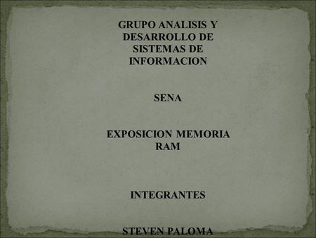 DESARROLLO DE SISTEMAS DE INFORMACION EXPOSICION MEMORIA RAM