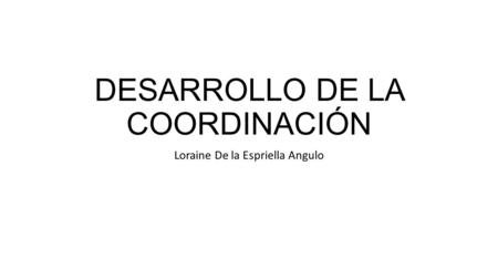 DESARROLLO DE LA COORDINACIÓN