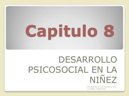 DESARROLLO PSICOSOCIAL EN LA NIÑEZ