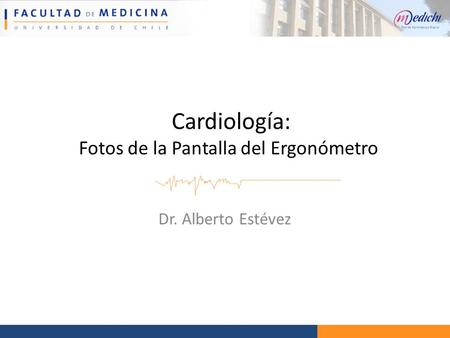 Cardiología: Fotos de la Pantalla del Ergonómetro Dr. Alberto Estévez.