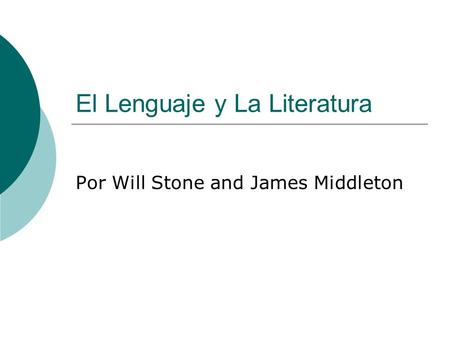 El Lenguaje y La Literatura Por Will Stone and James Middleton.