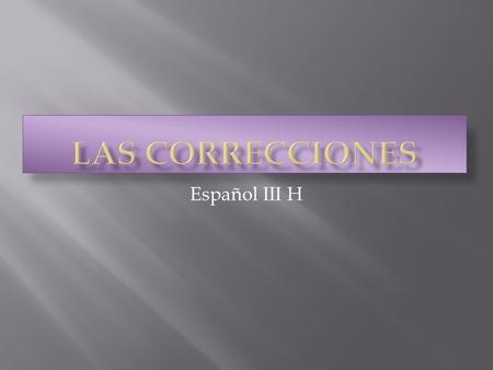 Español III H. 1. Mi compañero se llama __. 2. Hay cuatro personas en su familia. 3. Ella es rubia, y tiene pelo rizado. 4. Su pasatiempo favorito es.
