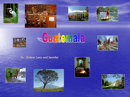 By: Shakoo Lanz and Jennifer. el capital se llama Guatemala Hay un populacion de 14,655,189 personas Hay muchos etnicidades differentes que incluyido.