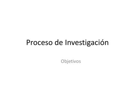 Proceso de Investigación