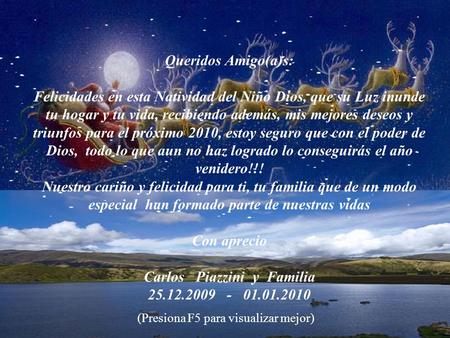 (Presiona F5 para visualizar mejor) Queridos Amigo(a)s: Felicidades en esta Natividad del Niño Dios, que su Luz inunde tu hogar y tu vida, recibiendo.