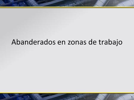 Abanderados en zonas de trabajo 1. Introducción y orientación Módulo 0 2 Este material fue producido con el subsidio Susan B. Harwood No. SH-21004-10-60-F-48.