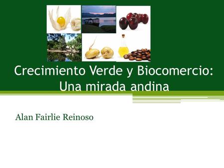 Crecimiento Verde y Biocomercio: Una mirada andina