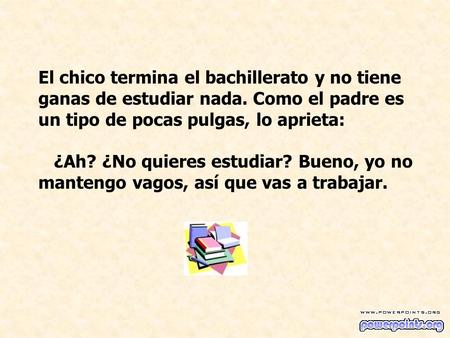 El chico termina el bachillerato y no tiene ganas de estudiar nada