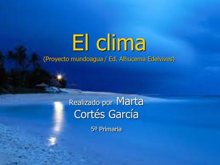 El clima (Proyecto mundoagua / Ed. Alhucema Edelvives)