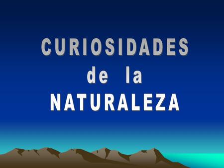 CURIOSIDADES de la NATURALEZA.