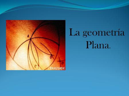 La geometría Plana..