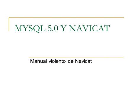 Manual violento de Navicat