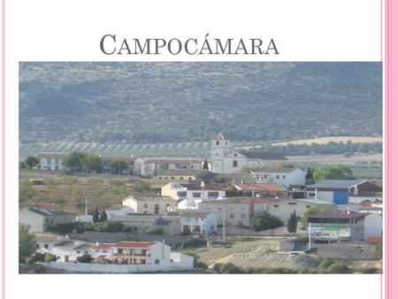 C AMPOCÁMARA. Tiene aproximadamente 888 habitantes y está a 1.000 metros de altitud. Los que viven en Campocámara se llaman campusinos. Está situada en.