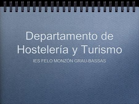 Departamento de Hostelería y Turismo IES FELO MONZÓN GRAU-BASSAS.