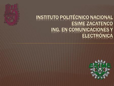 Instituto Politécnico Nacional esime Zacatenco Ing