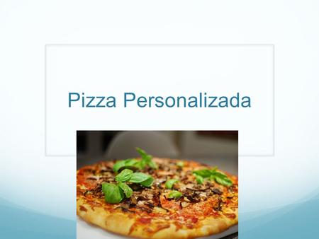 Pizza Personalizada.