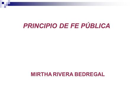 PRINCIPIO DE FE PÚBLICA MIRTHA RIVERA BEDREGAL