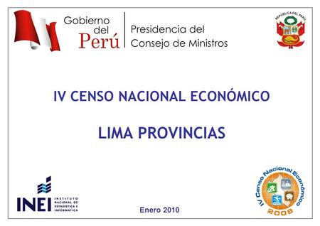 3 Enero 2010 IV CENSO NACIONAL ECONÓMICO LIMA PROVINCIAS.