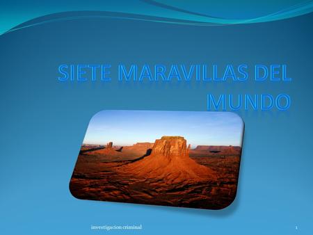 1investigacion criminal.  La Gran Muralla China……………..3 La Gran Muralla China  Petra Jordania………………4 Petra Jordania  El Cristo Redentor…………..5 El Cristo.
