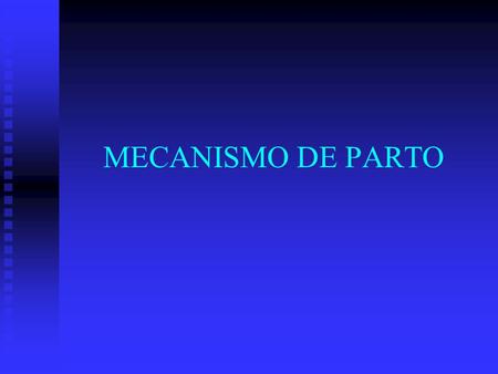 MECANISMO DE PARTO.