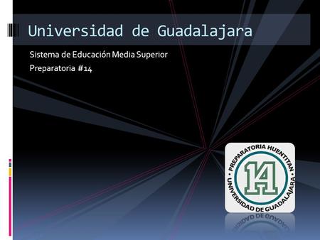 Sistema de Educación Media Superior Preparatoria #14 Universidad de Guadalajara.