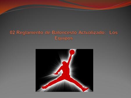02 Reglamento de Baloncesto Actualizado: Los Equipos