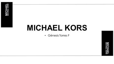 MICHAEL KORS Gènesis Torres F.
