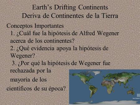 Earth’s Drifting Continents Deriva de Continentes de la Tierra