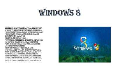 Windows 8 es la versión actual del sistema operativo de Microsoft Windows, producido por Microsoft para su uso en computadoras personales, incluidas computadoras.