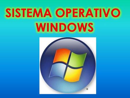 SISTEMA OPERATIVO WINDOWS.