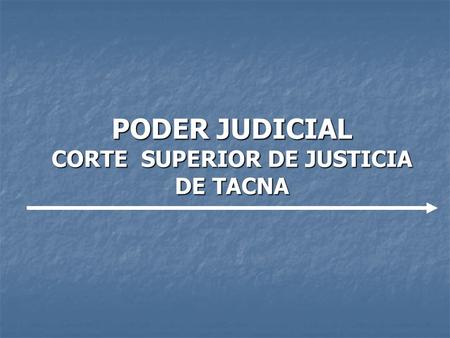 PODER JUDICIAL CORTE SUPERIOR DE JUSTICIA DE TACNA.