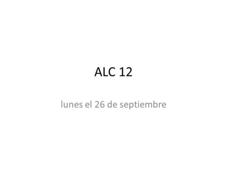 ALC 12 lunes el 26 de septiembre. Bienvenida Posición 3 Face the person in back. Student facing the screen reads the question on the screen. The other.