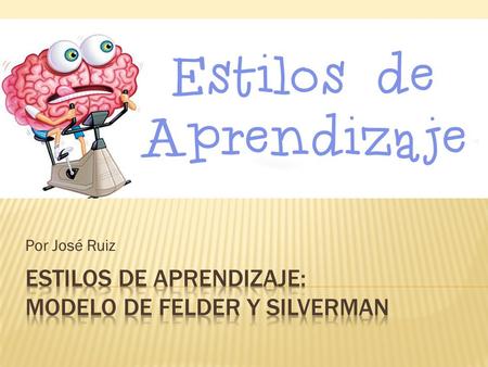 Estilos de aprendizaje: Modelo de Felder Y Silverman