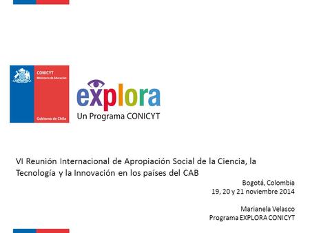 VI Reunión Internacional de Apropiación Social de la Ciencia, la Tecnología y la Innovación en los países del CAB Bogotá, Colombia 19, 20 y 21 noviembre.