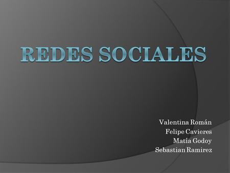 Valentina Román Felipe Cavieres Matía Godoy Sebastian Ramirez.