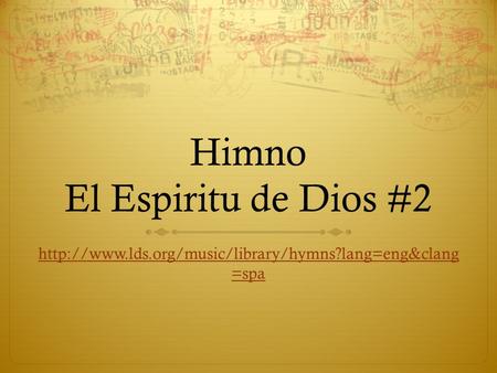 Himno El Espiritu de Dios #2  =spa.