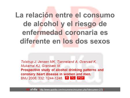La relación entre el consumo de alcohol y el riesgo de enfermedad coronaria es diferente en los dos sexos AP al día [
