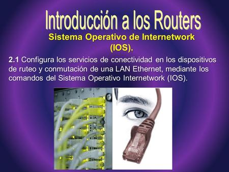 Sistema Operativo de Internetwork (IOS).