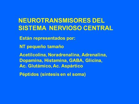 NEUROTRANSMISORES DEL SISTEMA NERVIOSO CENTRAL