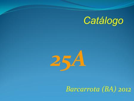 25A Barcarrota (BA) 2012 Catálogo. ALIMENTACIÓN -Caldillo -Morcilla -Salchichón -Chorizo -Lomo -Jamón -Aceite -Dulces.