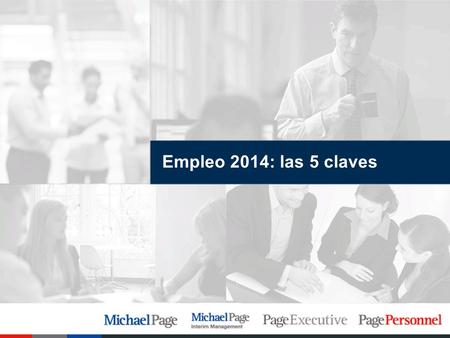 Empleo 2014: las 5 claves. Para 2014 contamos con 5 claves para diferenciarnos del resto de candidatos.