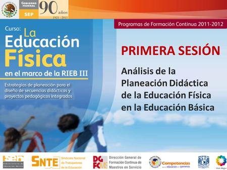 PRIMERA SESIÓN Análisis de la Planeación Didáctica de la Educación Física en la Educación Básica.