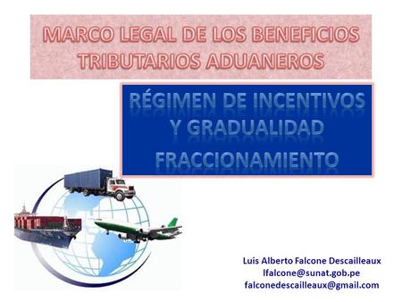 MARCO LEGAL DE LOS BENEFICIOS TRIBUTARIOS ADUANEROS