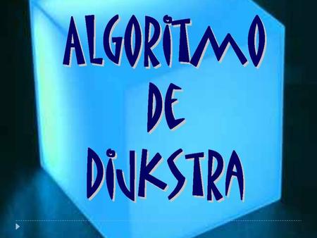  Edsger Wybe Dijkstra Nació en Rotterdam, (Holanda) en 1930. Sus padres eran ambos intelectuales y él recibió una excelente educación. su facilidad para.