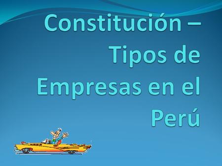 Constitución – Tipos de Empresas en el Perú