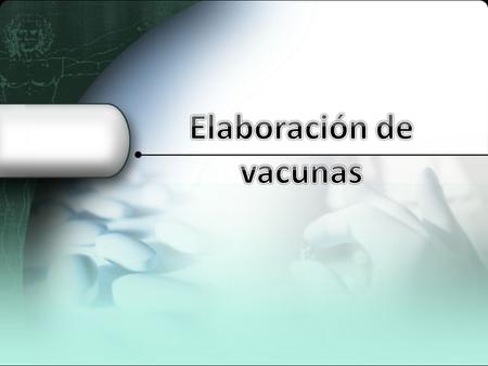 Elaboración de vacunas