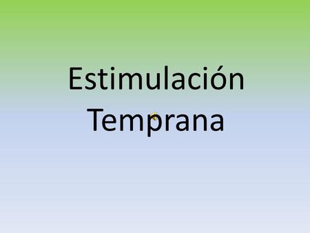 Estimulación Temprana
