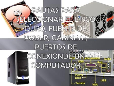 El Disco Duro es un dispositivo magnético que almacena todos los programas y datos de la computadora.  Su capacidad de almacenamiento se mide en gigabytes.